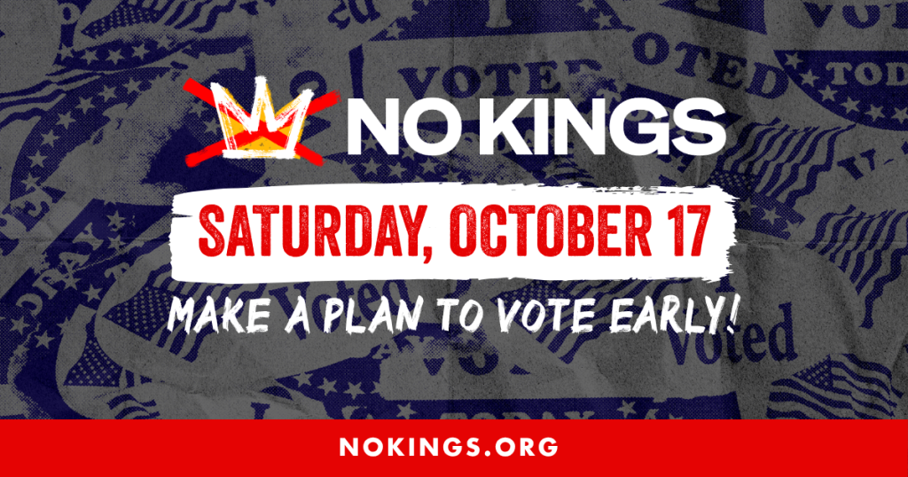 No Kings graphic emphasizing Saturday, October 17th as a day for mobilization around early voting